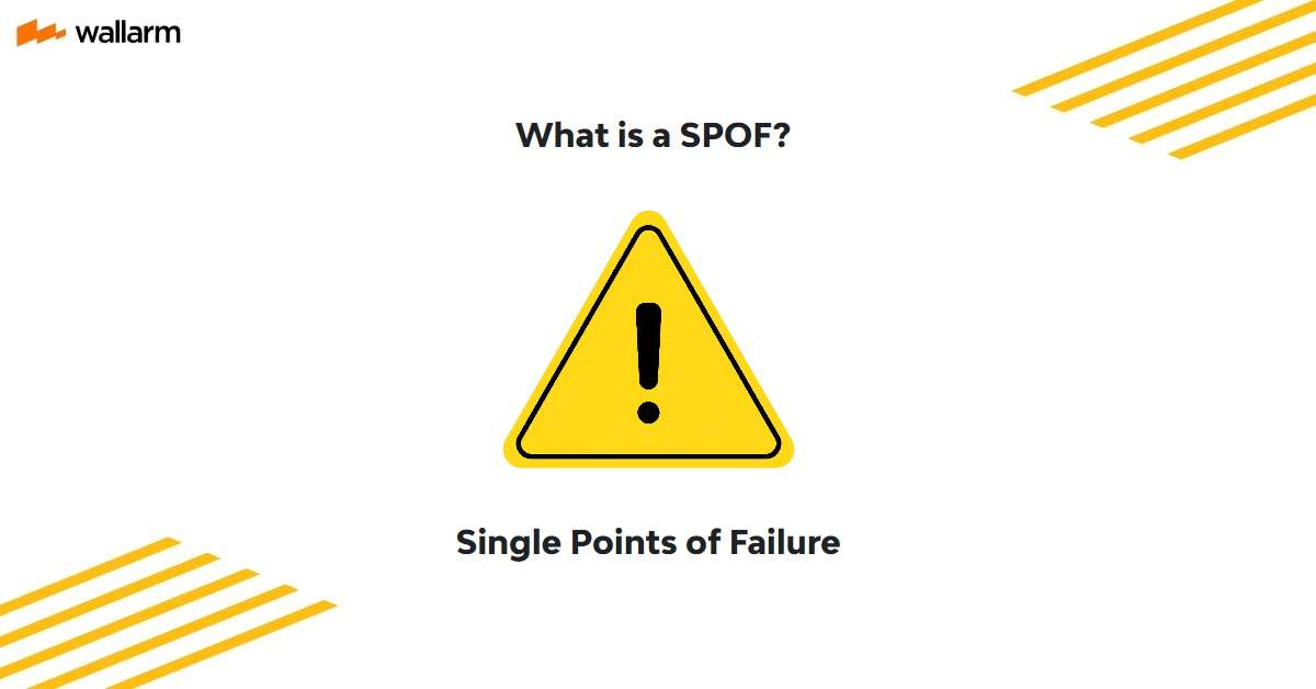 What is a Single Points of Failure (SPOF)? ⚠️ by Wallarm